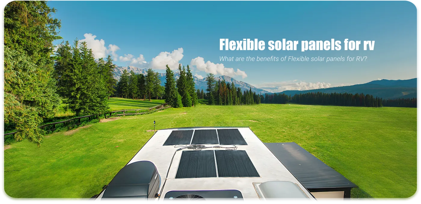 What are the benefits of Flexible solar panels for RV
