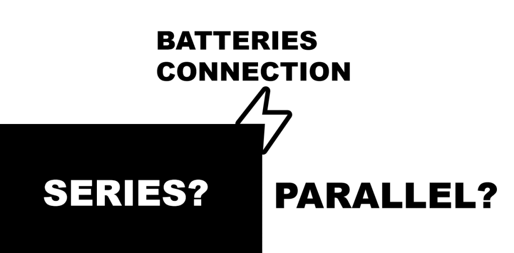 Batteries in Series vs Parallel