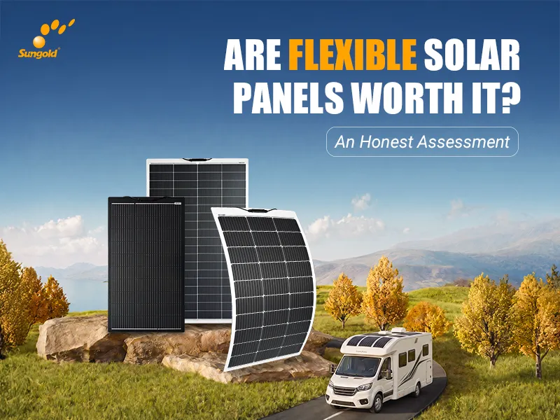Are Flexible Solar Panels Worth It An Honest Assessment